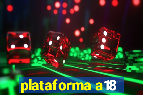 plataforma a18